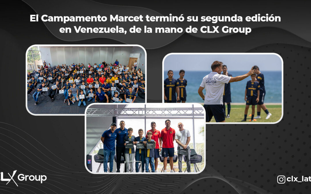 El Campamento Marcet terminó su segunda edición en Venezuela, de la mano de CLX Group