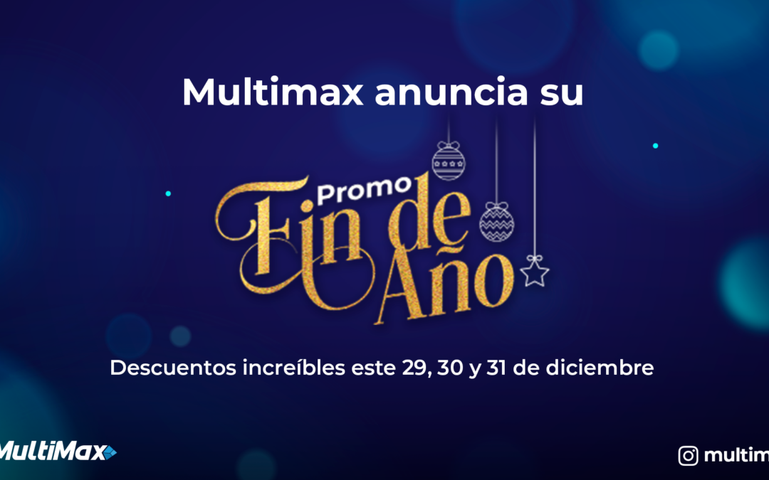 ¡Multimax anuncia su Promo Fin de Año! Descuentos increíbles este 29, 30 y 31 de diciembre