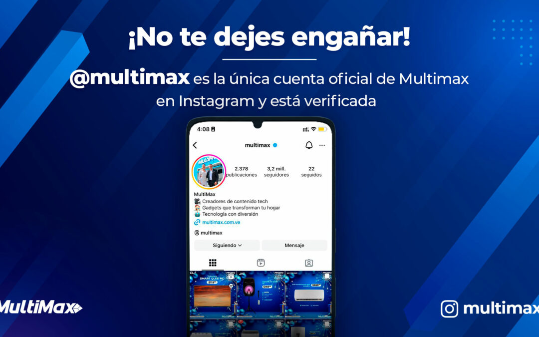 ¡No te dejes engañar! @multimax es la única cuenta oficial de Multimax en Instagram y está verificada