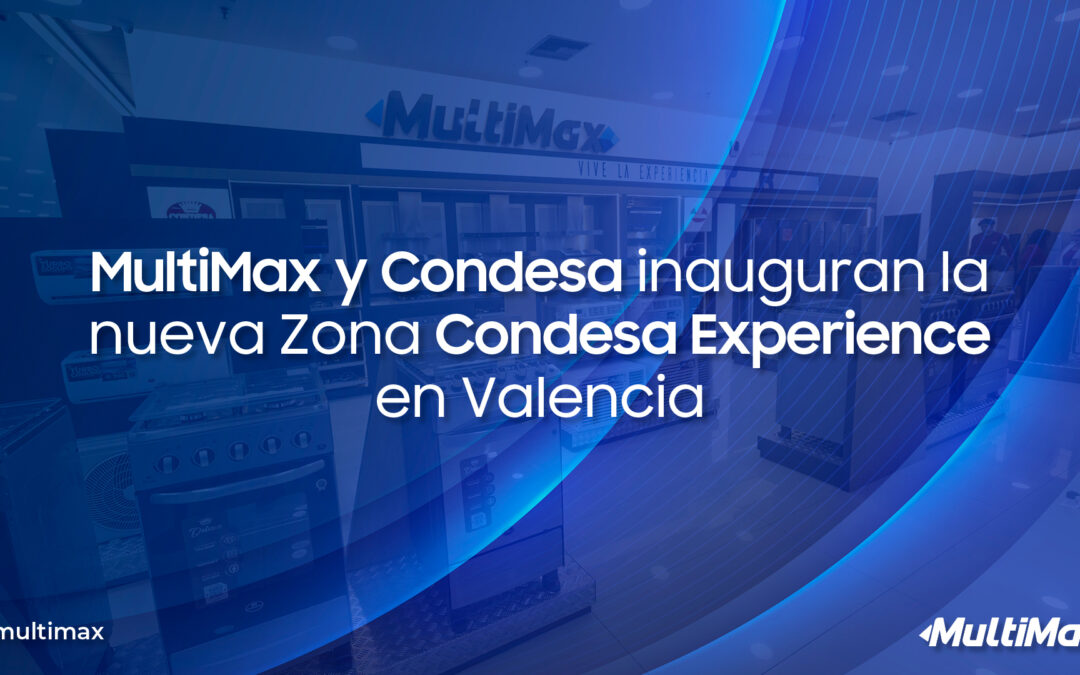 MultiMax y Condesa inauguran la nueva Zona Condesa Experience en Valencia